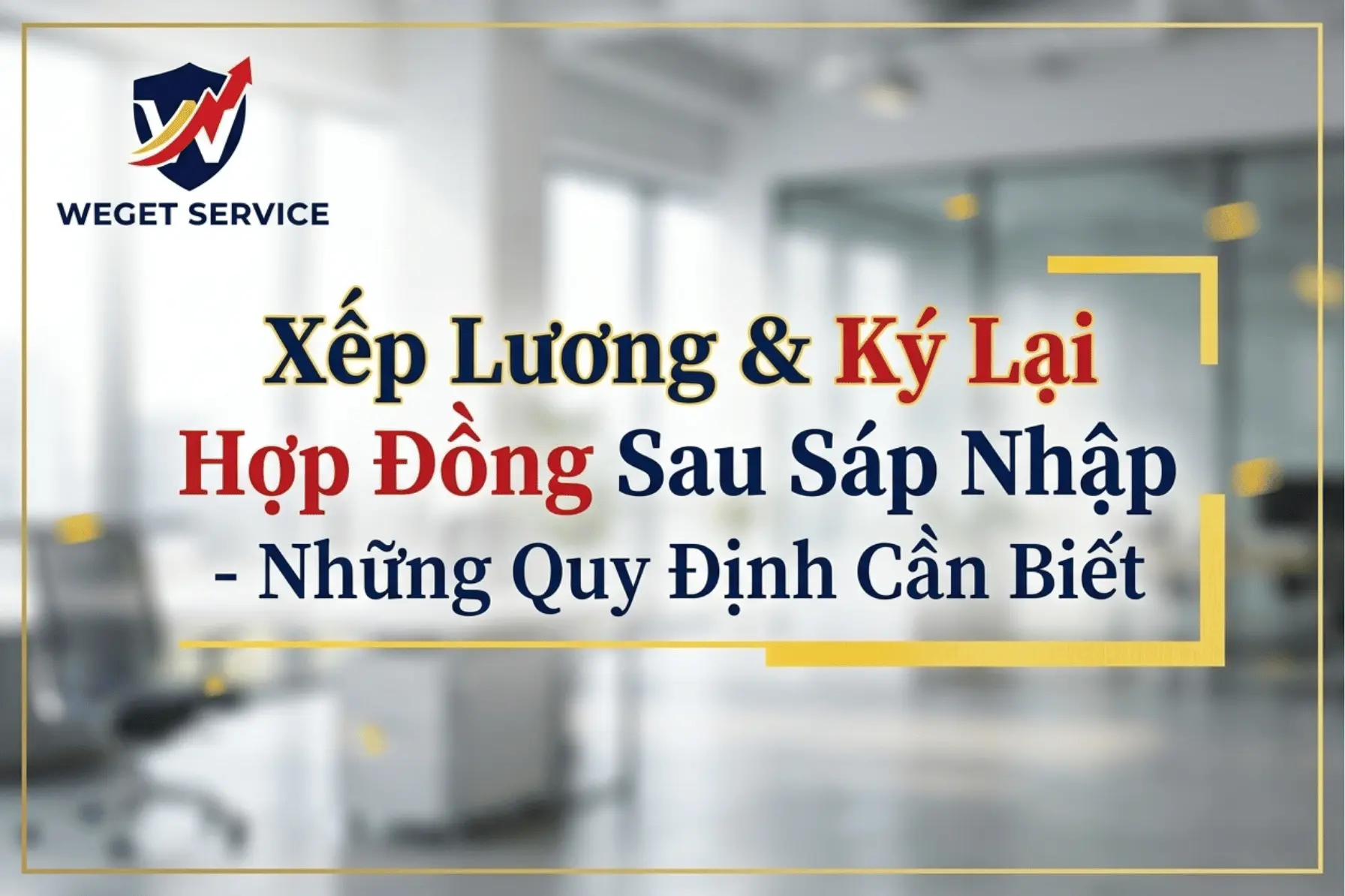 xep-luong-khi-ky-lai-hop-dong-lao-dong-sau-sap-nhap